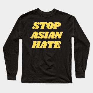 Stop Asian Hate Long Sleeve T-Shirt